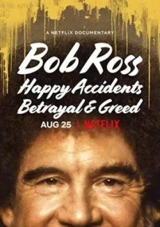 Bob Ross: Happy Accidents, Betrayal & Greed