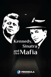 Кеннеди, Синатра и мафия