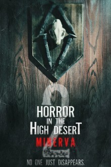 Ужас в Высокой пустыне 2: История Минервы