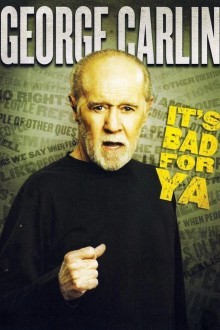 Джордж Карлин: Это плохо для тебя!